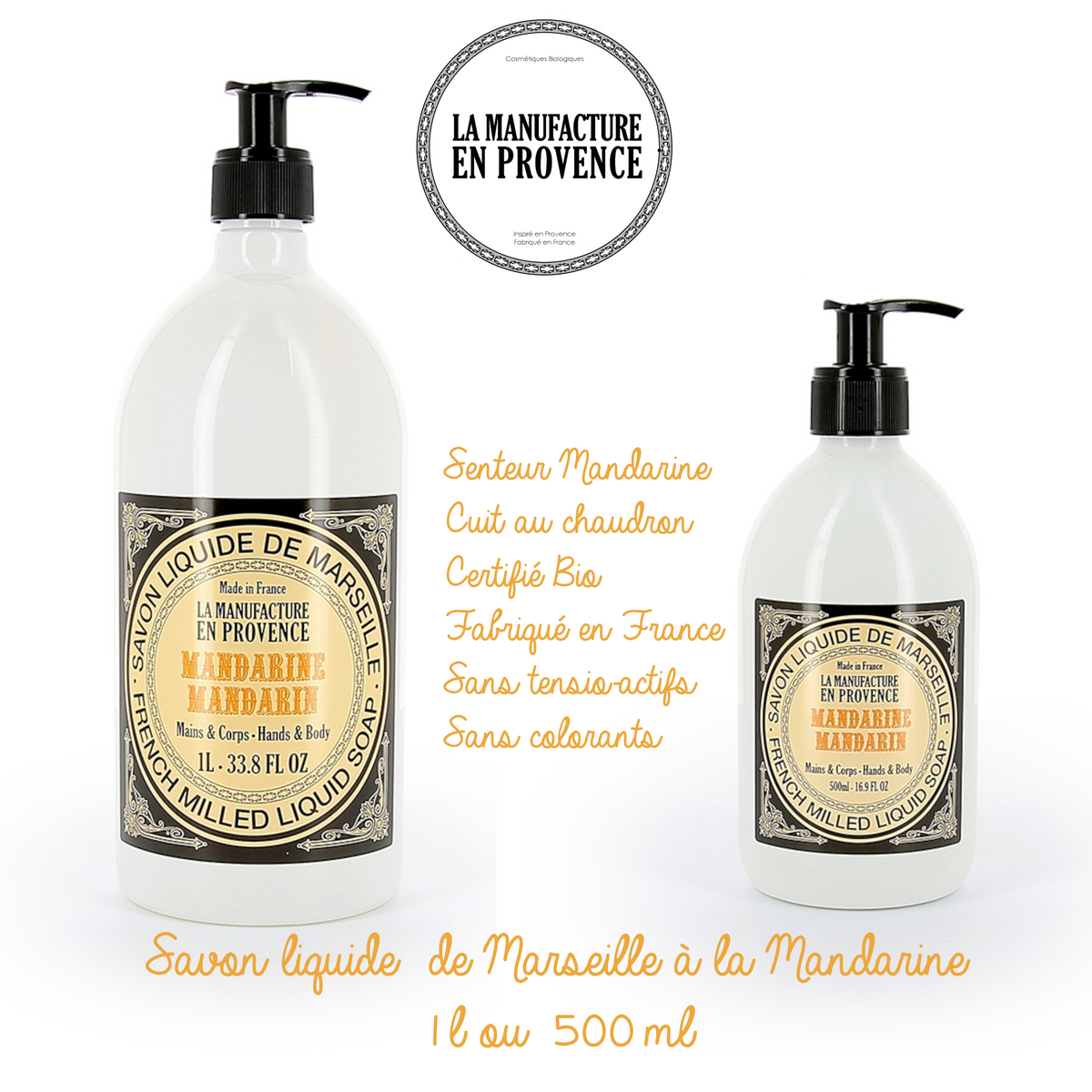 LA MANUFACTURE EN PROVENCE - Savon de Marseille Liquide certifié ECOCERT - Mandarine